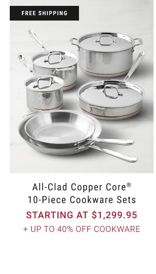 All-Clad Copper Core® 10-Piece Cookware Set with 10" & 12" Fry Pans - Now $1,399.95 + Up To 40% Off Cookware