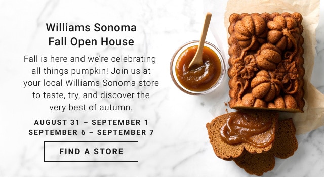 Williams Sonoma Fall Open House - Find A Store