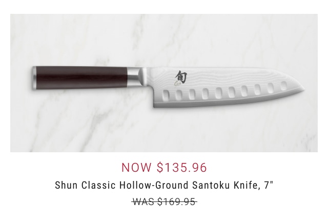 NOW $135.96 Shun Classic Hollow-Ground Santoku Knife, 7"