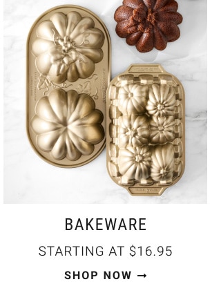 Bakeware - Starting at $16.95 - Shop Now