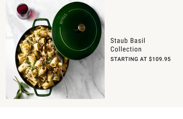 Staub Basil Collection - Starting at $109.95