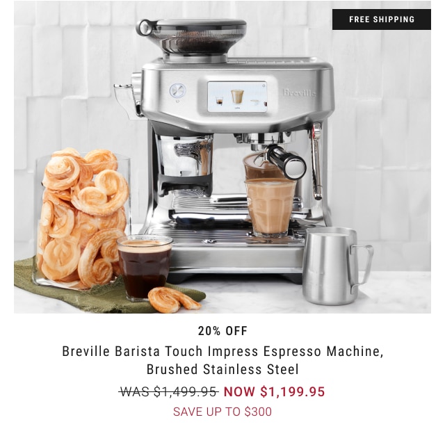 Breville Barista Touch Impress Espresso Machine, Brushed Stainless Steel - Now $1,199.95 + 20% Off Breville Barista Impress Espresso Machines