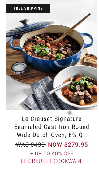 Le Creuset Signature Enameled Cast Iron Round Wide Dutch Oven, 6 3/4-Qt. - Now $279.95 + Up To 40% Off Le Creuset Cookware