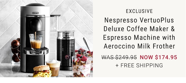 Nespresso VertuoPlus Deluxe Coffee Maker & Espresso Machine with Aeroccino Milk Frother - Now $174.95 + Free Shipping