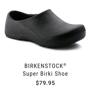 BIRKENSTOCK® Super Birki Shoe - $79.95