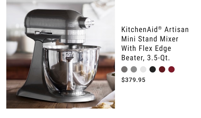 kitchenaid® artisan mini stand mixer with flex edge beater, 3.5-Qt. - $379.95