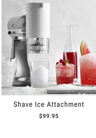 shave ice attachment - $99.95