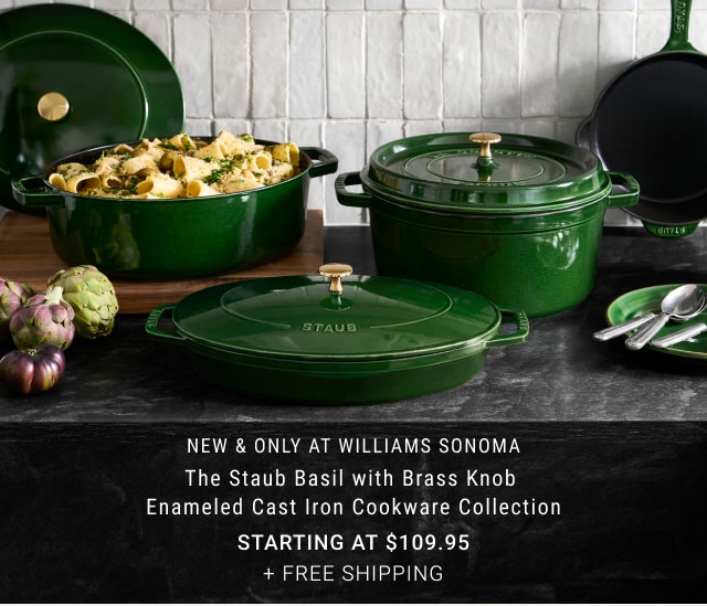 New & Only at Williams Sonoma - The Staub Basil with Brass Knob Enameled Cast Iron Cookware Collection Starting at $109.95 + Free Shipping