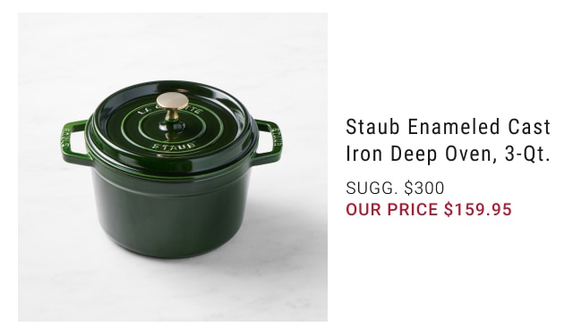 Staub Enameled Cast Iron Deep Oven, 3-Qt. our price $159.95