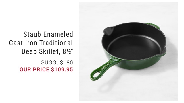 Staub Enameled Cast Iron Traditional Deep Skillet, 8½" our price $109.95