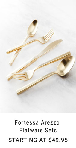 Fortessa Arezzo Flatware Sets - Starting at $49.95