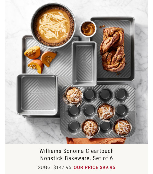 Williams Sonoma Cleartouch Nonstick Bakeware, Set of 6 - Sugg $147.95, Our Price $99.95