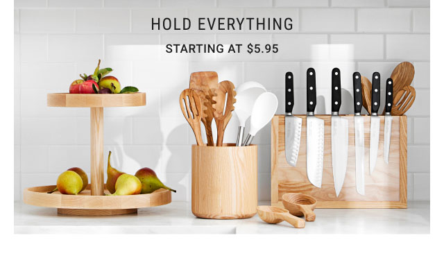 Hold Everything - Starting at $5.95