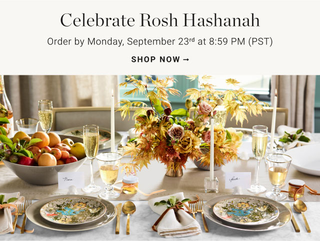 Celebrate Rosh Hashanah - Order by Monday, September 23rd at 8:59 PM (PST) - Shop now