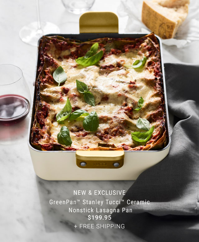 NEW & exclusive - GreenPan™ Stanley Tucci™ Ceramic Nonstick Lasagna Pan - $199.95 + FREE SHIPPING