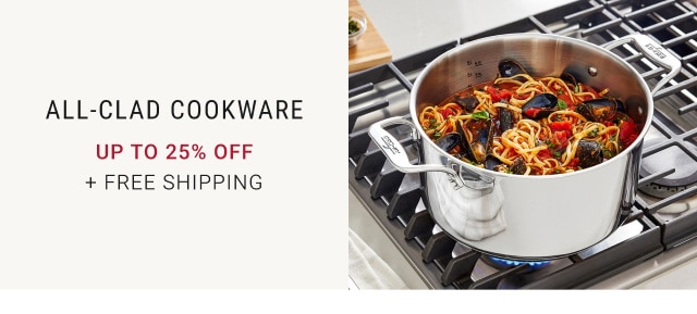 All-Clad Cookware - Up To 25% Off + Free Shipping