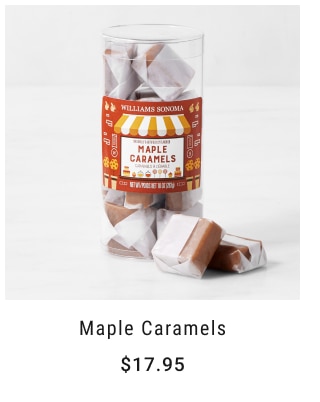 Maple Caramels Starting at $17.95