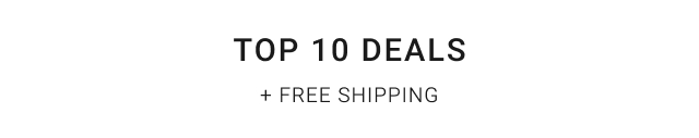 Top 10 Deals + free shipping