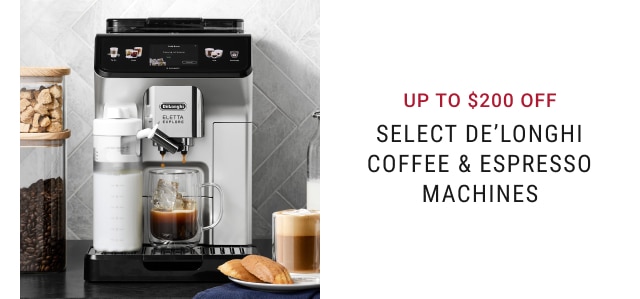 Up to $200 Off Select De’Longhi Coffee & Espresso Machines