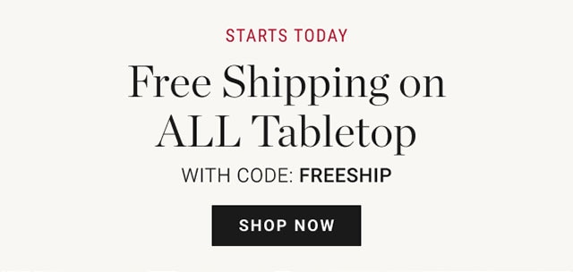 Starts Today: Free Shipping on ALL Tabletop with code: FREESHIP - Shop now