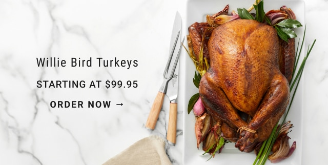 Willie Bird Turkeys - Starting at $99.95 - Order Now