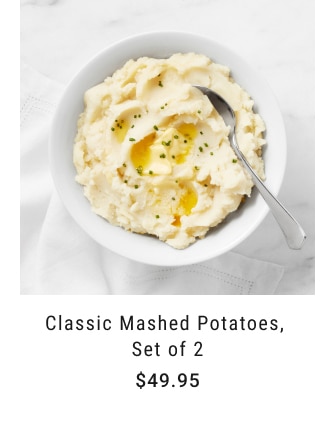 Classic Mashed Potatoes, Set of 2 - $49.95