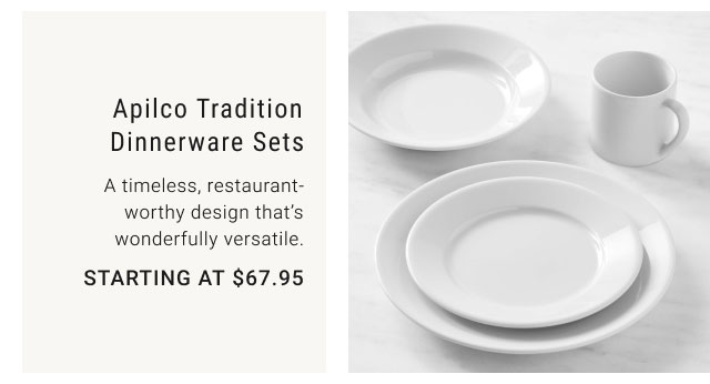 Apilco Tradition Dinnerware Sets - A timeless, restaurant-worthy design that's wonderfully versatile. Starting at $67.95