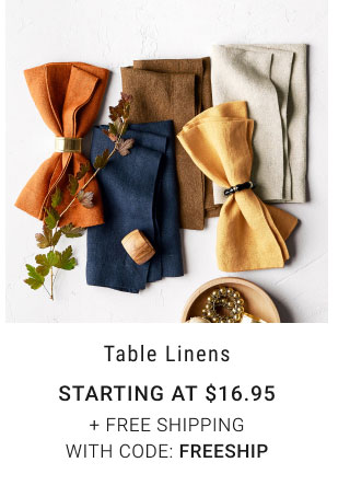 Table Linens - Starting at $16.95 + Free Shipping with code: FREESHIP