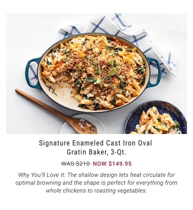 Signature Enameled Cast Iron Oval Gratin Baker, 3-Qt. now $149.95