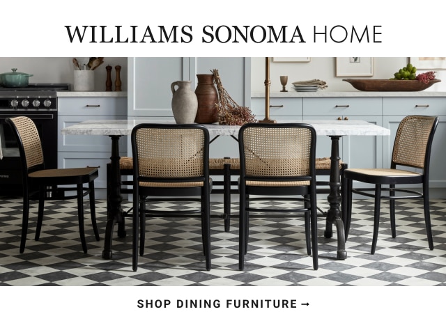 Williams Sonoma Home - SHOP DINING FURNITURE