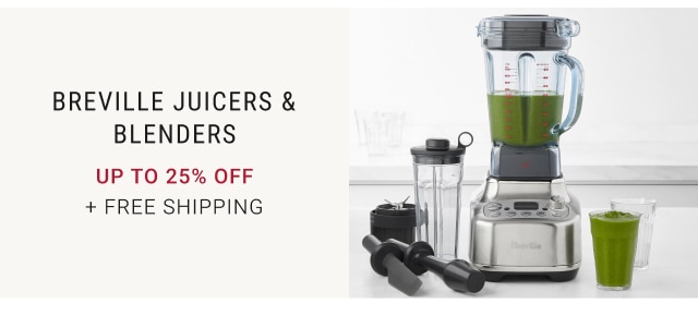 Breville Juicers & Blenders Up to 25% off + free Shipping