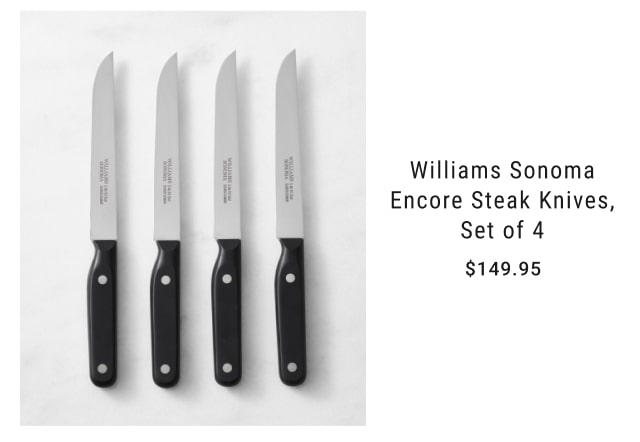 Williams Sonoma Encore Steak Knives, Set of 4 - $149.95