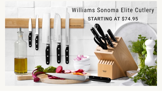 Williams Sonoma Elite Cutlery - Starting at $74.95