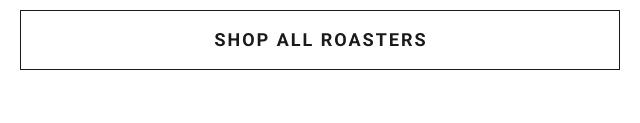 shop all roasters