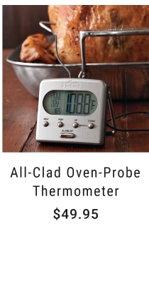 All-Clad Oven-Probe Thermometer $49.95