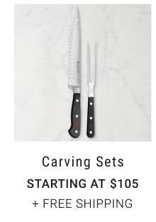 Carving Sets Starting at $105 + FREE SHIPPING