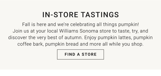 IN-STORE TASTINGS - Find a Store