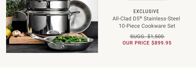 All-Clad D5® Stainless-Steel 10-Piece Cookware Set - $899.95