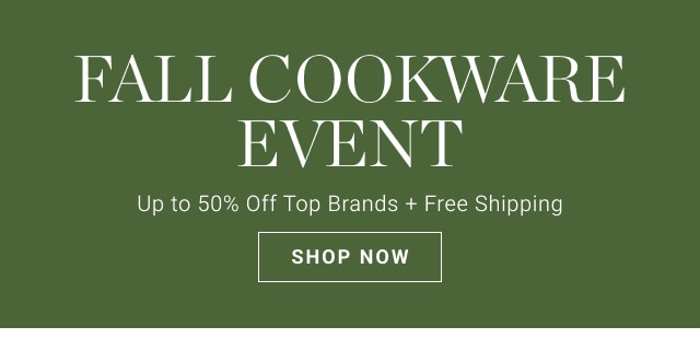 FALL Cookware Event - shop now