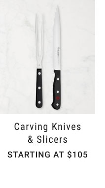 Carving knives & slicers - Starting at $105