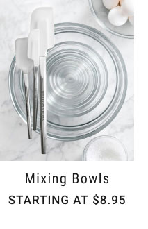 Mixing Bowls - Starting at $8.95