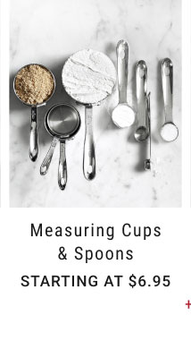 Measuring Cups & Spoons - Starting at $6.95