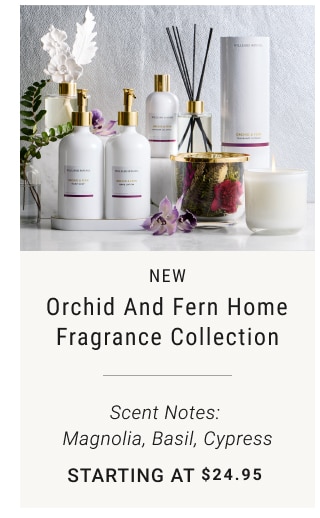 new - Orchid and Fern Home Fragrance Collection starting at $24.95 