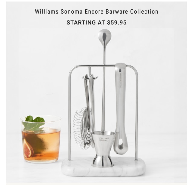 Williams Sonoma Encore Barware Collection Starting at $59.95