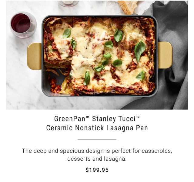 GreenPan™ Stanley Tucci™ Ceramic Nonstick Lasagna Pan - $199.95