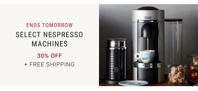 Ends Tomorrow - Select Nespresso Machines 30% off + free Shipping