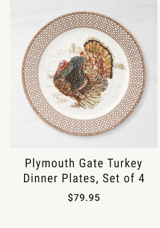 Plymouth Gate Turkey Dinner Plates, Set of 4 - $79.95