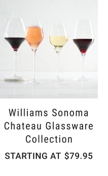 Williams Sonoma Chateau Glassware Collection - Starting at $79.95