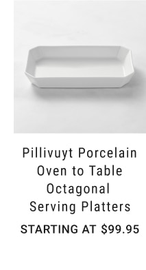 Pillivuyt Porcelain Oven to Table Octagonal Serving Platters - Starting at $99.95