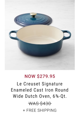 Now $279.95 - Le Creuset Signature Enameled Cast Iron Round Wide Dutch Oven, 6 3/4-Qt. + Free Shipping